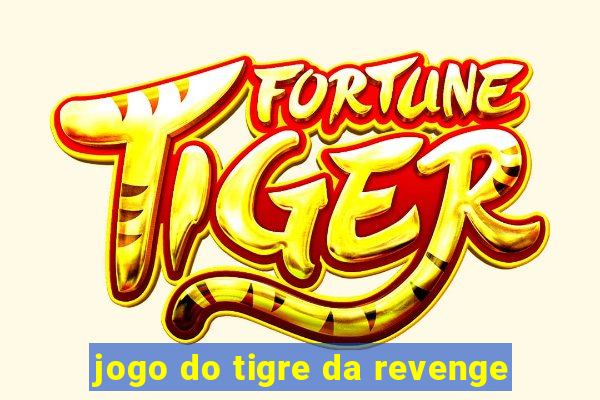 jogo do tigre da revenge